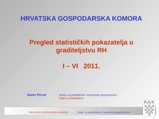 PREZENTACIJA - Pregled statističkih pokazatelja u graditeljstvu RH, Listopad 2011.ppt