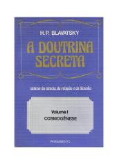 A Doutrina Secreta (Helena Petrovna Blavatsky) - vol. 1.pdf