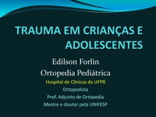 aula Ortopedia trauma criancas Prof. Edilson Forlin.pdf